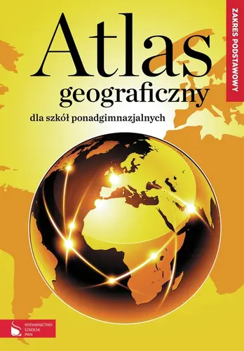 Okładka: Atlas geograficzny Szkoły Ponadgimnazjalne Zakres podstawowy