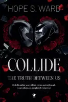 Okładka: Collide. The Truth Between Us