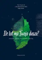 Okładka: Ile lat ma Twoja dusza?