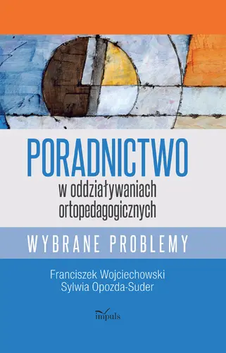 Okładka: Poradnictwo w oddziaływaniach ortopedagogicznych