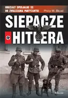 Okładka: Siepacze Hitlera. Oddziały specjalne SS do zwalczania partyzantki