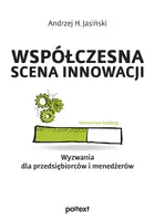 Okładka: Współczesna scena innowacji. Wyzwania dla przedsiębiorców i menedżerów
