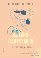 Okładka: Moje dziecko z autyzmem