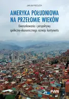 Okładka: Ameryka Południowa na przełomie wieków
