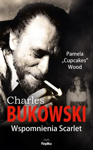 Okładka: CHARLES BUKOWSKI. Wspomnienia Scarlet
