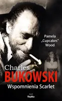 Okładka: CHARLES BUKOWSKI. Wspomnienia Scarlet