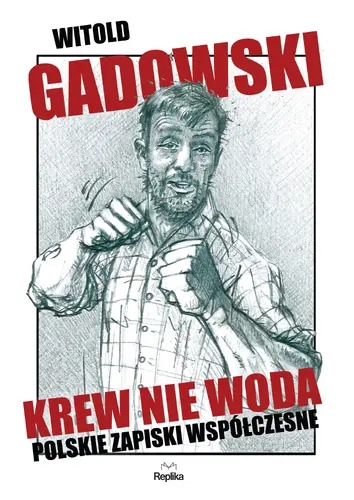 Okładka: Krew nie woda. Polskie zapiski współczesne