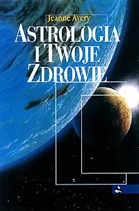 Okładka: Astrologia i Twoje zdrowie