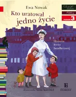 Okładka: Kto uratował jedno życie... Historia Ireny Sendlerowej