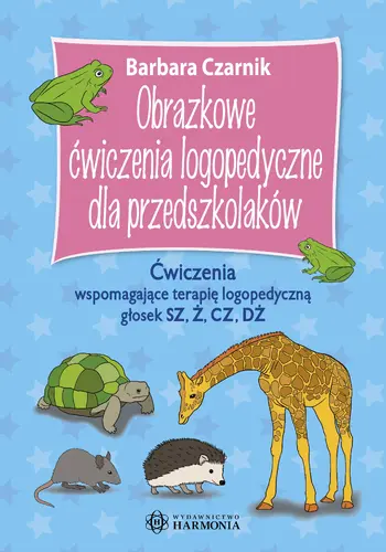 Okładka: Obrazkowe ćwiczenia logopedyczne dla przedszkolaków SZ, Ż, CZ, DŻ