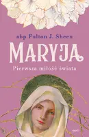 Okładka: Maryja. Pierwsza miłość świata