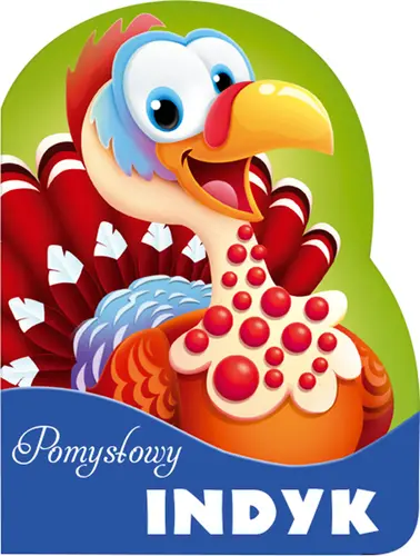 Okładka: Pomysłowy indyk. Wykrojnik