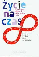 Okładka: Życie na czas. Perspektywy badawcze postrzegania czasu