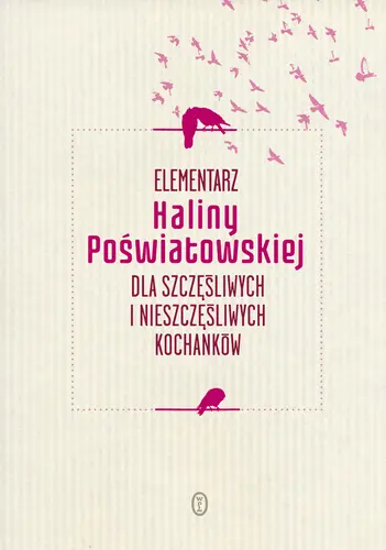 Okładka: Elementarz Haliny Poświatowskiej dla szczęśliwych i nieszczęśliwych kochanków