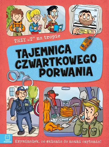 Okładka: Trzy T na tropie. Tajemnica czwartkowego porwania