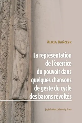 Okładka: La Représentation de l’exercice du pouvoir dans quelques chansons de geste du cycle des barons révoltés