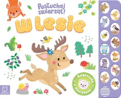 Okładka: W lesie. Posłuchaj zwierząt! Książeczka z dźwiękami