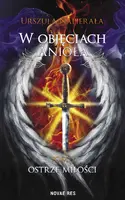 Okładka: W objęciach anioła. Tom 1: Ostrze miłości