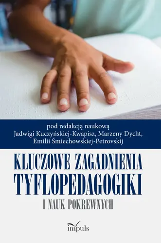 Okładka: Kluczowe zagadnienia tyflopedagogiki i nauk pokrewnych