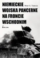 Okładka: Niemieckie wojska pancerne na froncie wschodnim