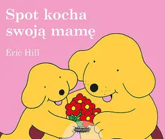 Okładka: Spot kocha swoją mamę