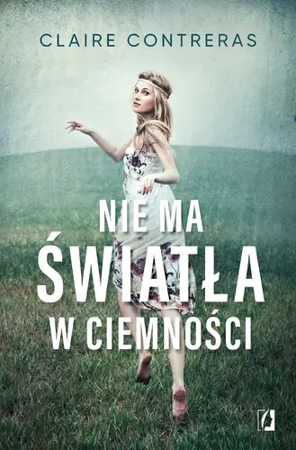 Okładka: Nie ma światła w ciemności. Ciemność. Tom 1