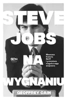 Okładka: Steve Jobs na wygnaniu. Nieznana historia NeXT i przemiana niepokornego wizjonera