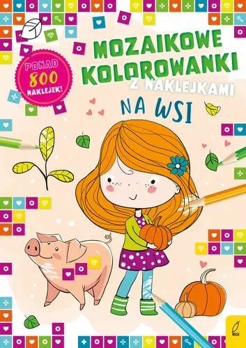 Okładka: Mozaikowe kolorowanki. Na wsi