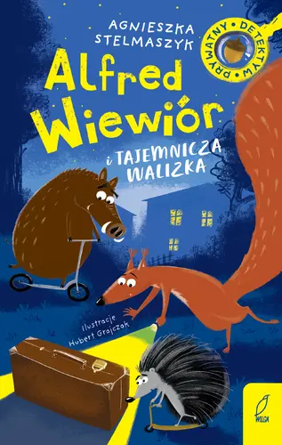 Okładka: Alfred Wiewiór. Alfred Wiewiór i tajemnicza walizka. Tom 1