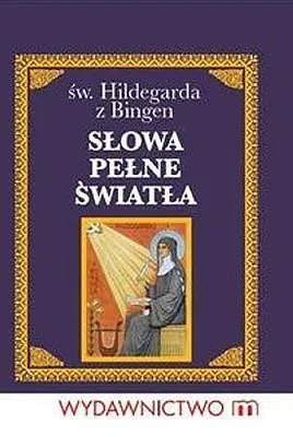 Okładka: Słowa pełne światła św. Hildegarda z bingen tw