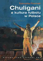 Okładka: Chuligani a kultura futbolu w Polsce