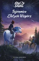 Okładka: Star Stable. Tajemnica Złotych Wzgórz