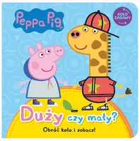 Okładka: Peppa Pig. Koło Zabawy. Duży czy mały?