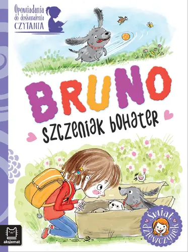 Okładka: Opowiadania do doskonalenia czytania. Świat dziewczynek. Bruno - szczeniak bohater