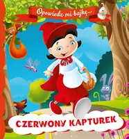Okładka: OPOWIEDZ MI BAJKĘ Czerwony Kapturek