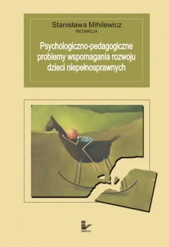 Okładka: Psychologiczno-pedagogiczne problemy wspomagania rozwoju dzieci niepełnosprawnych