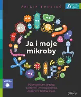 Okładka: Ja i moje mikroby. Akademia mądrego dziecka. Chcę wiedzieć