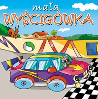 Okładka: Mała wyścigówka. Małe pojazdy