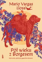 Okładka: Pół wieku z Borgesem. Niezwykłe spotkania gigantów literatury