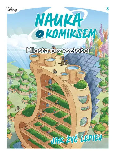 Okładka: Nauka z komiksem. Miasta przyszłości. Jak żyć lepiej. Tom 3