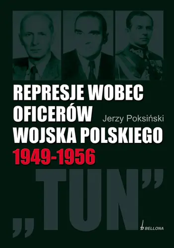 Okładka: Represje wobec oficerów Wojska Polskiego 1945-1956. TUN