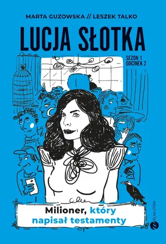Okładka: Lucja Słotka. Milioner, który napisał testamenty