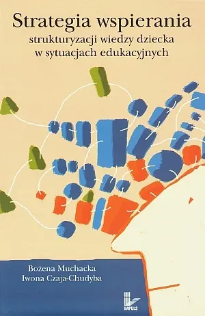 Okładka: Strategia wspierania strukturyzacji wiedzy dziecka w sytuacjach edukacyjnych