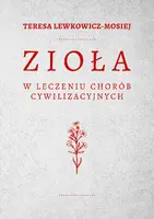 Okładka: Zioła w leczeniu chorób cywilizacyjnych