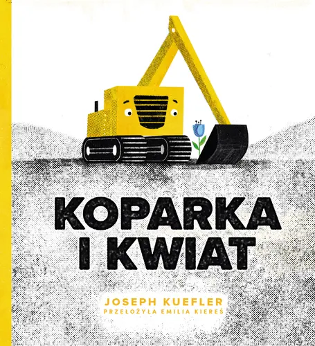 Okładka: Koparka i kwiat