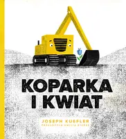 Okładka: Koparka i kwiat