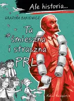 Okładka: Ale historia… Ta śmieszna i straszna PRL