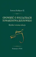 Okładka: Opowieść o początkach Towarzystwa Jezusowego