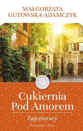 Okładka: Cukiernia Pod Amorem. Zajezierscy