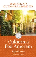 Okładka: Cukiernia Pod Amorem. Zajezierscy